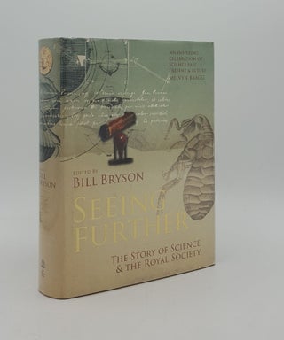Item #166569 SEEING FURTHER The Story of Science and the Royal Society. BRYSON Bill