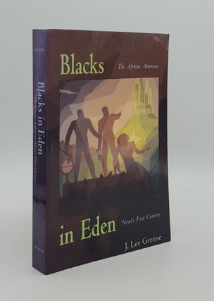 Item #166593 BLACKS IN EDEN African American Novel's First Century. GREENE J. Lee