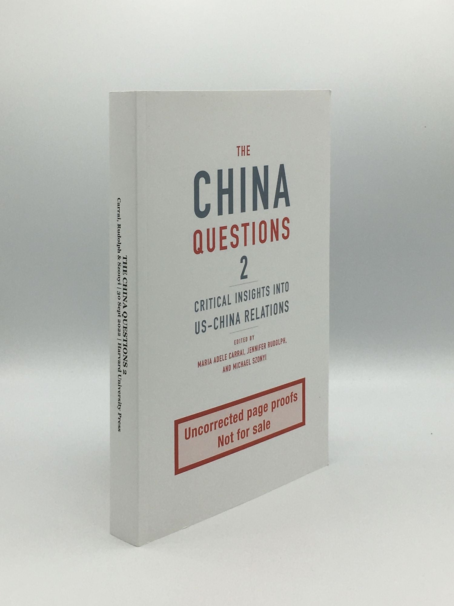 CARRAI Maria Adele, RUDOLPH Jennifer, SZONYI Michael - The China Questions 2 Critical Insights Into Us-China Relations