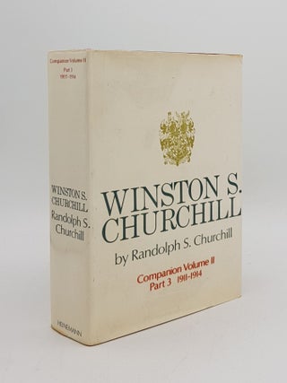 Item #166920 WINSTON S. CHURCHILL Companion Volume II Part 3 1911-1914. CHURCHILL Randolph S