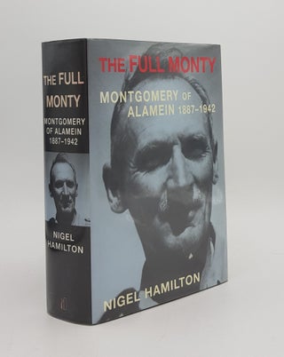 Item #166933 THE FULL MONTY Volume I Montgomery of Alamein 1887-1942. HAMILTON Nigel