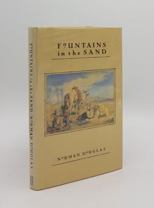 Item #166994 FOUNTAINS IN THE SAND. DOUGLAS Norman