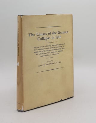 Item #167013 THE CAUSES OF THE GERMAN COLLAPSE IN 1918. LUTZ Ralph Haswell