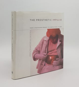 Item #167123 THE PROSTHETIC IMPULSE From a Posthuman Present to a Biocultural Future. MORRA...