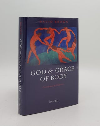 Item #167137 GOD AND GRACE OF BODY Sacrament in Ordinary. BROWN David