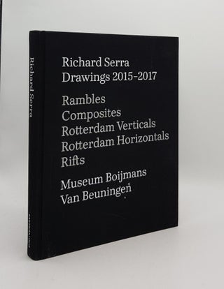 RICHARD SERRA DRAWINGS 2015-2017 Rambles Composites Rotterdam Verticals Rotterdam Horizontals Rifts. FRANKEL David SERRA Richard.
