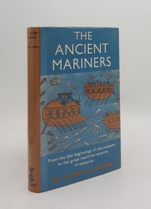 Item #167287 THE ANCIENT MARINERS Seafarers and Sea Fighters of the Mediterranean in Ancient...