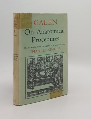 Item #167339 GALEN ON ANATOMICAL PROCEDURES De Anatomicis Administrationibus Translation of the...