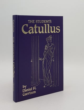 Item #167351 THE STUDENT'S CATULLUS. GARRISON Daniel H