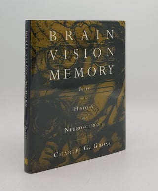 Item #167468 BRAIN VISION MEMORY Tales in the History of Neuroscience. GROSS Charles G