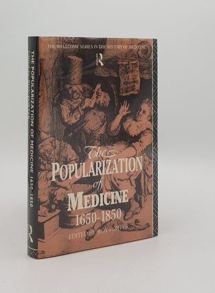 Item #167473 THE POPULARIZATION OF MEDICINE 1650-1850 (Wellcome Institute Series in the History...