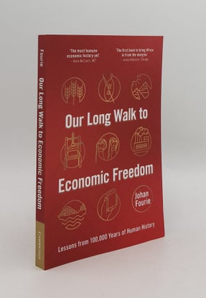 Item #167510 OUR LONG WALK TO ECONOMIC FREEDOM Lessons from 100,000 Years of Human History....