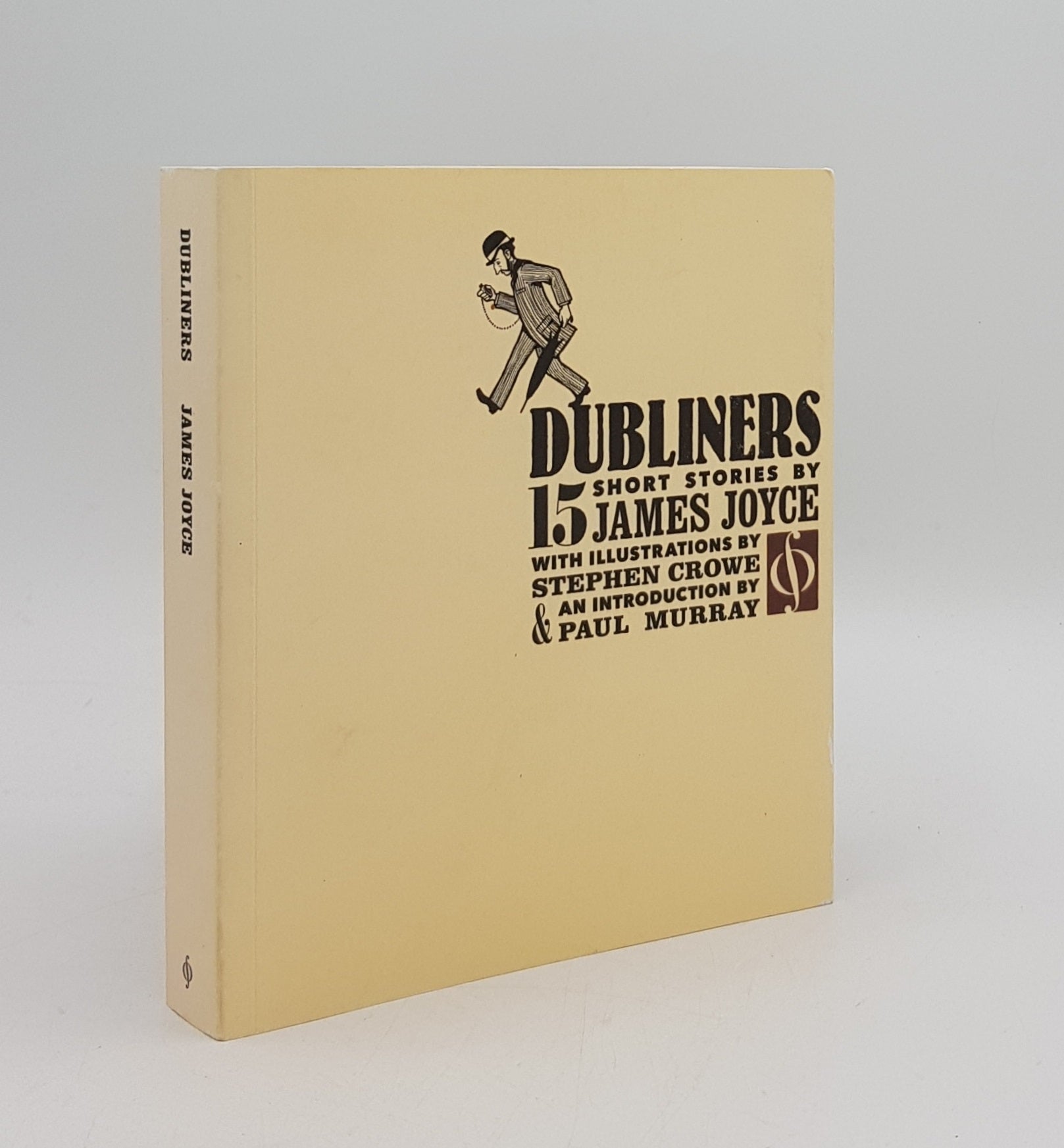 JOYCE James, CROWE Stephen [Illustrator] - Dubliners 15 Short Stories by James Joyce