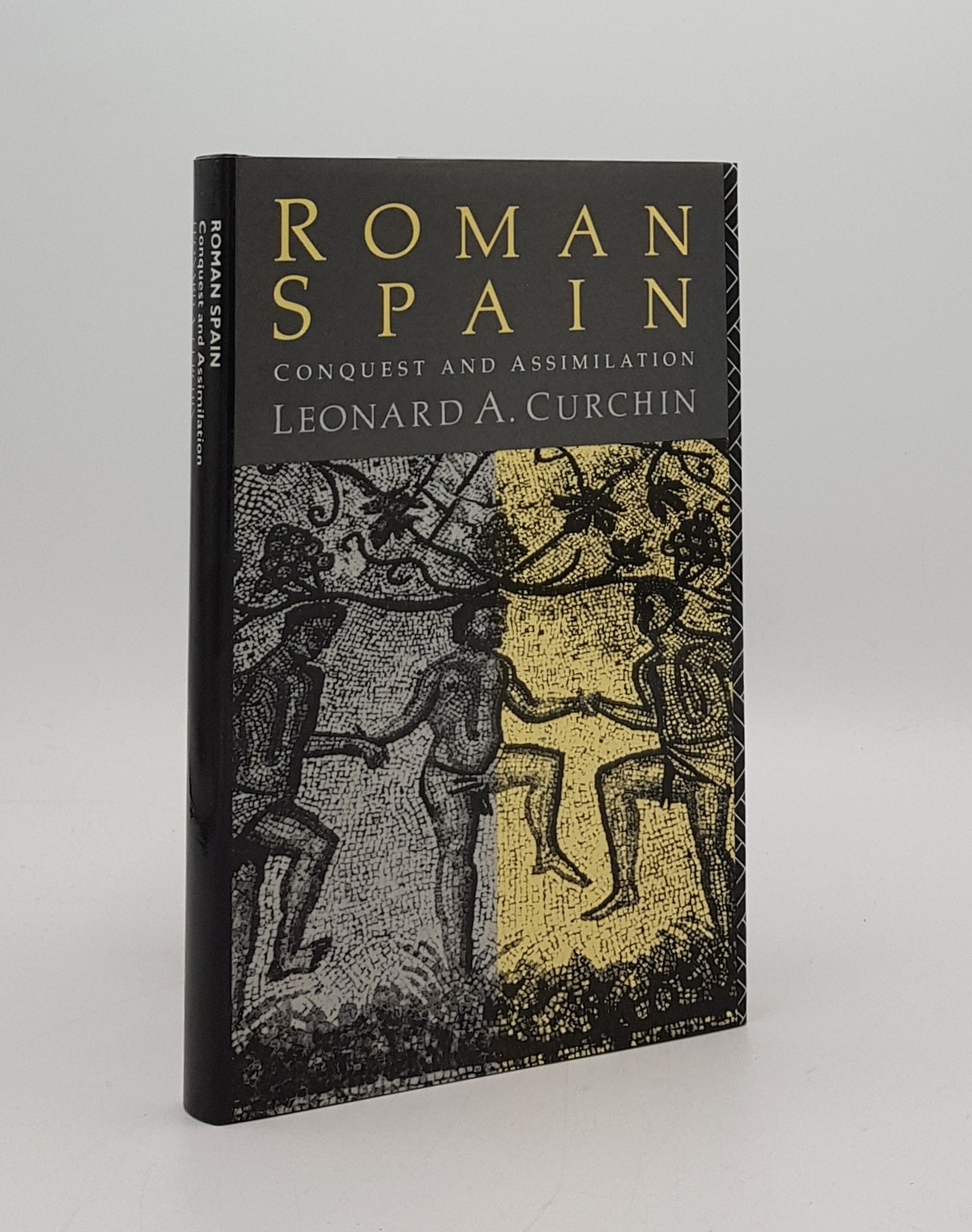 CURCHIN Leonard A. - Roman Spain Conquest and Assimilation