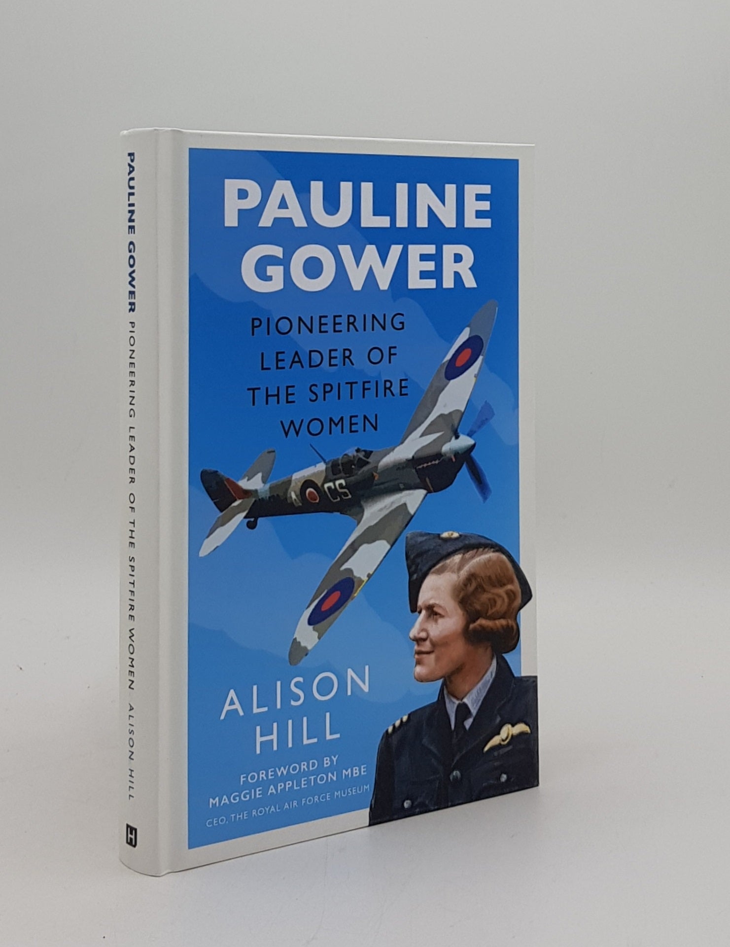 HILL Alison - Pauline Gower Pioneering Leader of the Spitfire Women