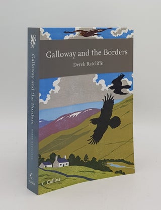 Item #167698 GALLOWAY AND THE BORDERS New Naturalist No. 101. RATCLIFFE Derek