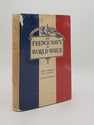 Item #167743 THE FRENCH NAVY IN WORLD WAR II. MORDAL Jacques AUPHAN Paul
