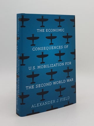 Item #167758 THE ECONOMIC CONSEQUENCES OF U.S. MOBILIZATION FOR THE SECOND WORLD WAR. FIELD...