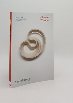 Item #167862 CHINESE WHISPERS Toward a Transpacific Poetics (Thinking Literature). HUANG Yunte
