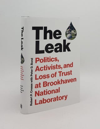 Item #167874 THE LEAK Politics Activists and Loss of Trust at Brookhaven National Laboratory....