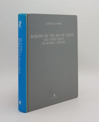 Item #167977 ROMANS ON THE BAY OF NAPLES And Other Essays on Roman Campania. ZEVI Fausto D'ARMS...