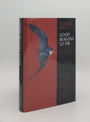 Item #167997 GOOD REASONS TO DIE. AUDIC Morgan