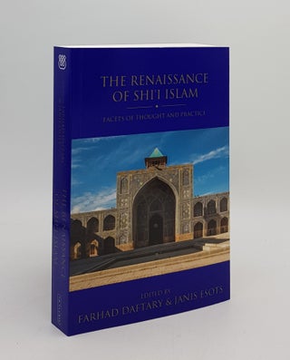 Item #168044 THE RENAISSANCE OF SHI'I ISLAM Facets of Thought and Practice. ESCOTS Janis DAFTARY...