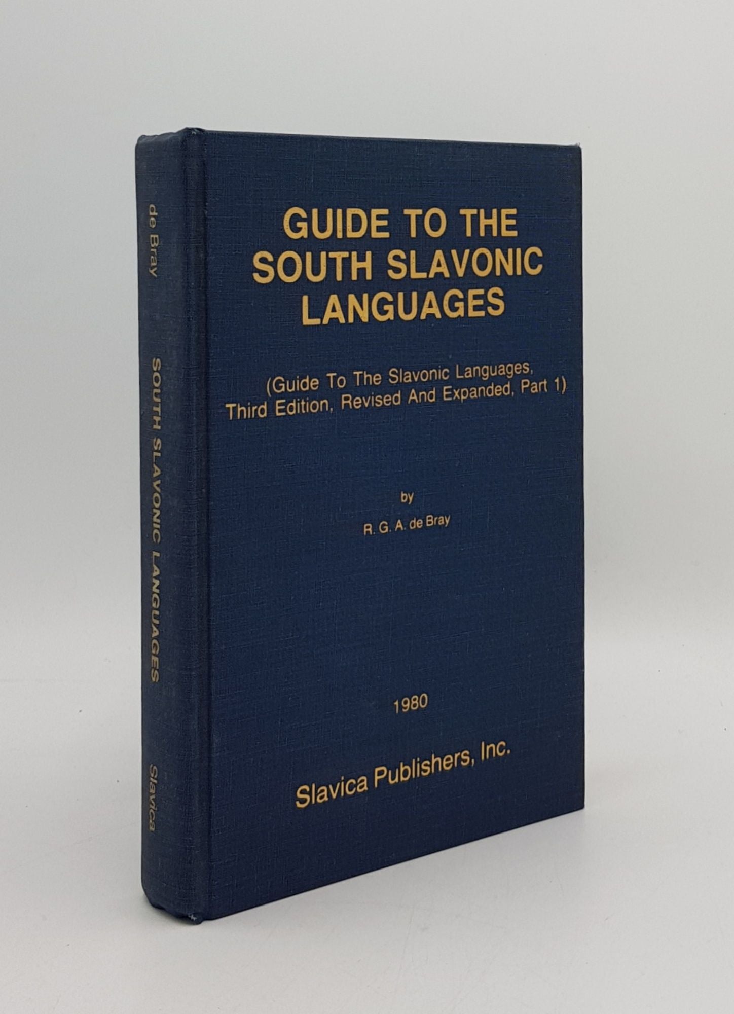 DE BRAY R.G.A. - Guide to the South Slavonic Languages Guide to the Slavonic Languages Third Edition Revised and Expanded Part 1