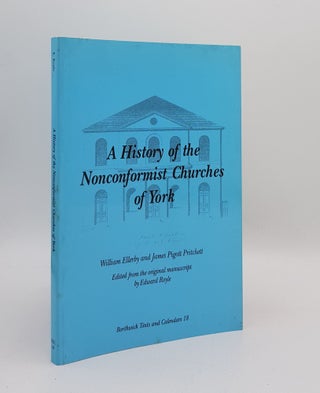 Item #168177 A HISTORY OF THE NONCONFORMIST CHURCHES OF YORK Borthwick Texts & Calendars No. 18....