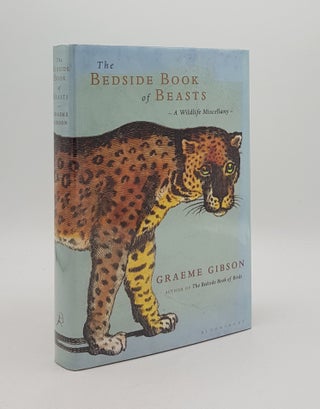 Item #168213 THE BEDSIDE BOOK OF BEASTS A Wildlife Miscellany. GIBSON Graeme