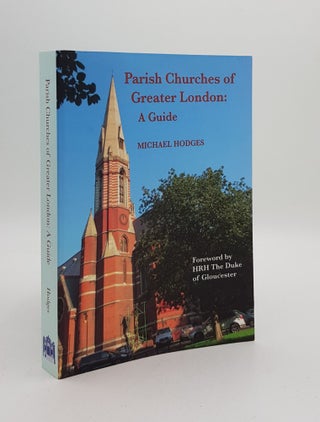 Item #168228 PARISH CHURCHES OF GREATER LONDON A Guide. HODGES Michael