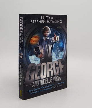 Item #168263 GEORGE AND THE BLUE MOON. HAWKING Lucy HAWKING Stephen