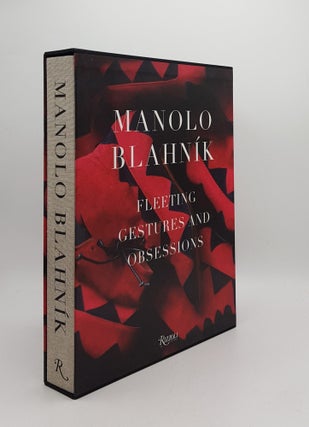 Item #168270 FLEETING GESTURES AND OBSESSIONS. BLAHNIK Manolo