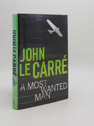 Item #168330 A MOST WANTED MAN. LE CARRE John