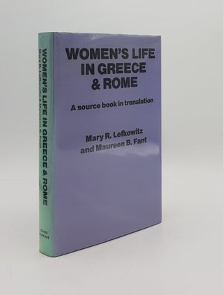 Item #168361 WOMEN'S LIFE IN GREECE AND ROME A Source Book in Translation. FANT Maureen B....