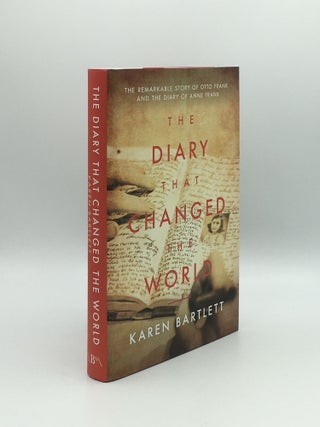 Item #168374 THE DIARY THAT CHANGED THE WORLD The Remarkable Story of Otto Frank and the Diary of...