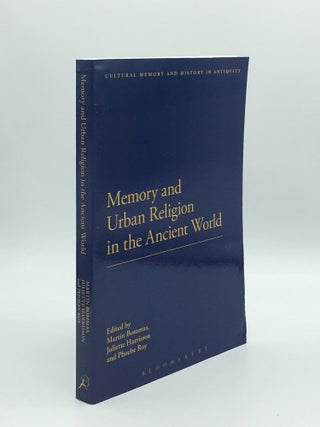 Item #168384 MEMORY AND URBAN RELOGION IN THE ANCIENT WORLD. HARRISSON Juliette BOMMAS Martin,...