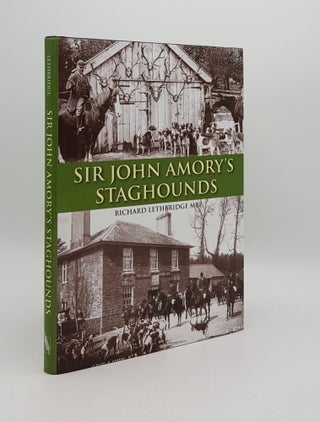 Item #168576 SIR JOHN AMORY'S STAGHOUNDS. LETHBRIDGE Richard