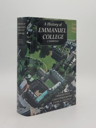 Item #168587 A HISTORY OF EMMANUEL COLLEGE CAMBRIDGE. BROOKE Christopher BENDALL Sarah, COLLINSON...