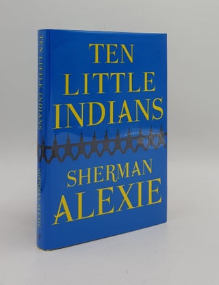 Item #168597 TEN LITTLE INDIANS. ALEXIE Sherman