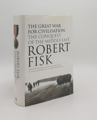 Item #168615 THE GREAT WAR FOR CIVILISATION The Conquest of the Middle East. FISK Robert