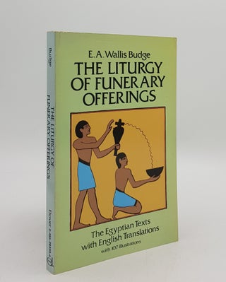 Item #168694 THE LITURGY OF FUNERARY OFFERINGS. WALLIS BUDGE E. A