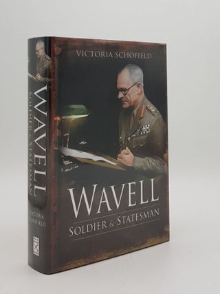Item #168738 WAVELL Soldier and Statesman. SCHOFIELD Victoria