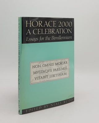 Item #168781 HORACE 2000 A CELEBRATION Essays for the Bimillenium. RUDD Niall