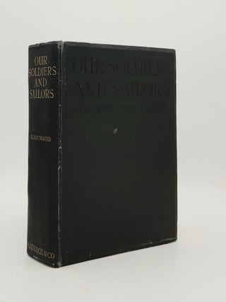 Item #168804 OUR SOLDIERS AND SAILORS IN WAR AND PEACE : The Empire's Defenders in War and Peace....