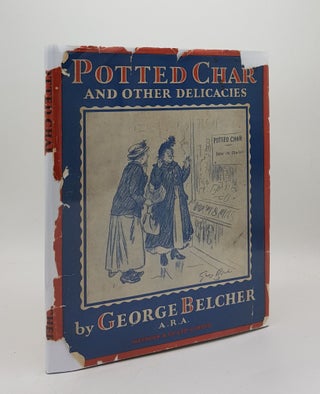 Item #168838 POTTED CHAR AND OTHER DELICACIES. BELCHER George