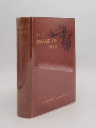 Item #168976 THE IMAGE OF WAR A Sporting Autobiography. SNAFFLE, Robert Dunkin
