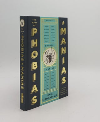 Item #169071 THE BOOK OF PHOBIAS AND MANIAS. SUMMERSCALE Kate