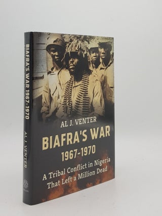 Item #169208 BIAFRA'S WAR 1967-1970 A Tribal Conflict in Nigeria That Left a Million Dead. VENTER...
