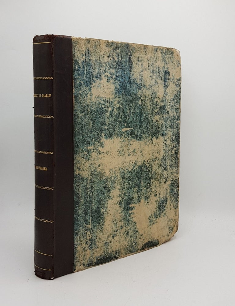 Item #169248 ROBERT LE DIABLE Op&eacute;ra en 5 Actes Paroles de MM. E. Scribe & G. Delavigne Musique de Giacomo Meyerbeer Partition de Piano Arrang&eacute;e par J.P. Pixis. MEYERBEER Giacomo.